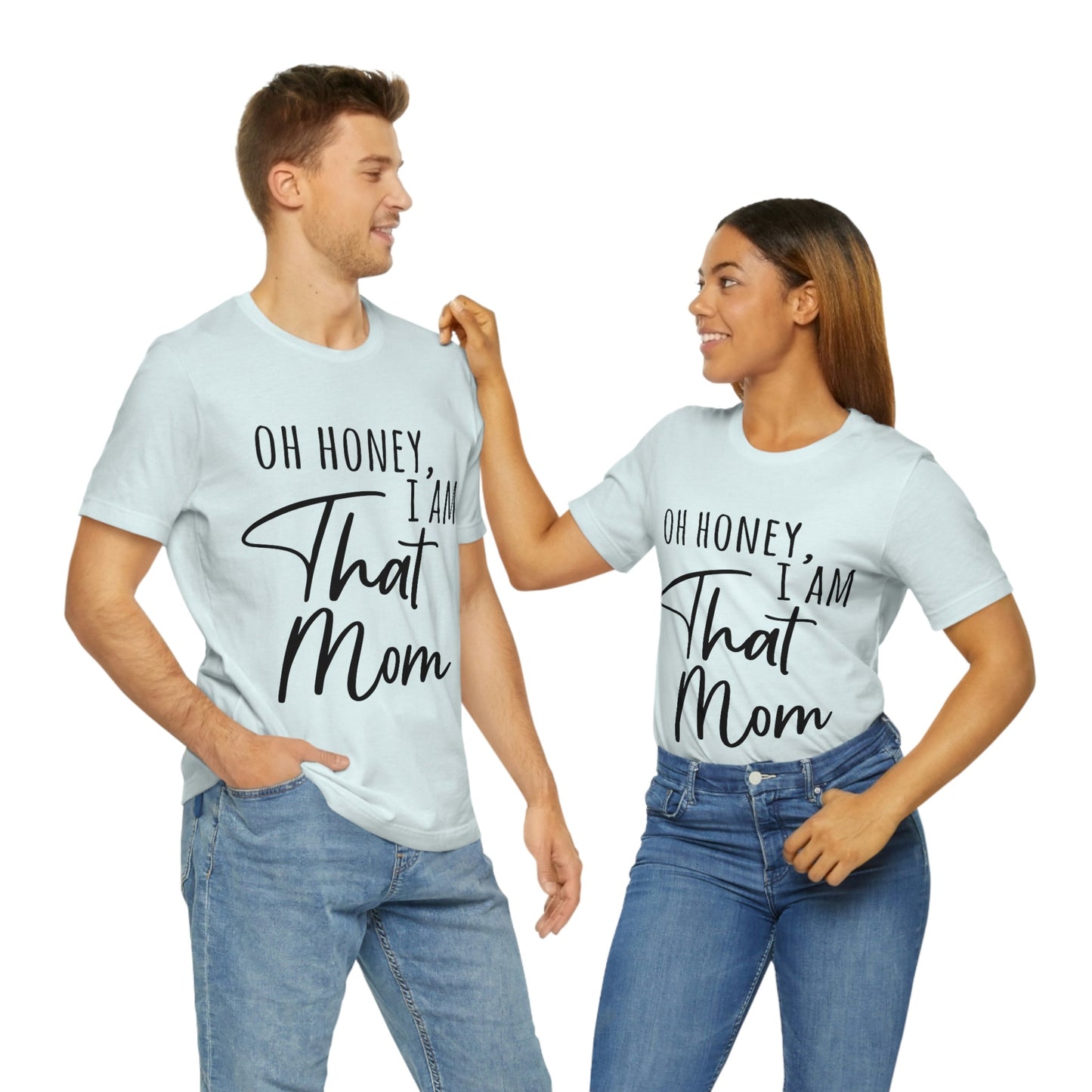 Honey I am That Mom International Mothers Day Unisex Jersey Short Sleeve T-Shirt Ichaku [Perfect Gifts Selection]