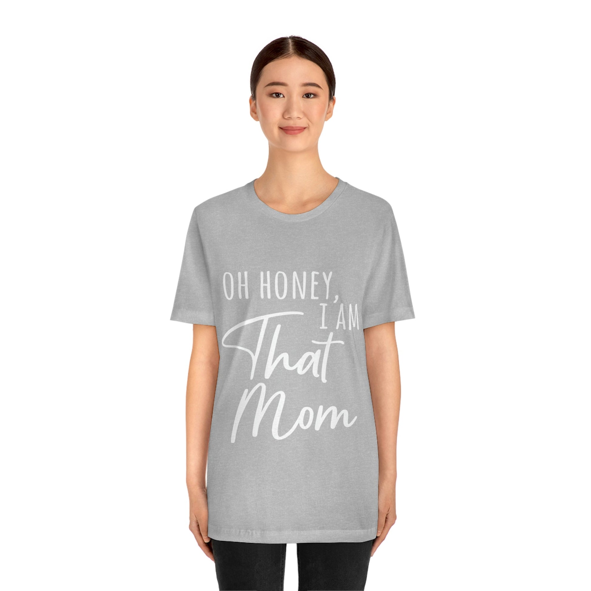 Honey I am That Mom International Mothers Day Unisex Jersey Short Sleeve T-Shirt Ichaku [Perfect Gifts Selection]