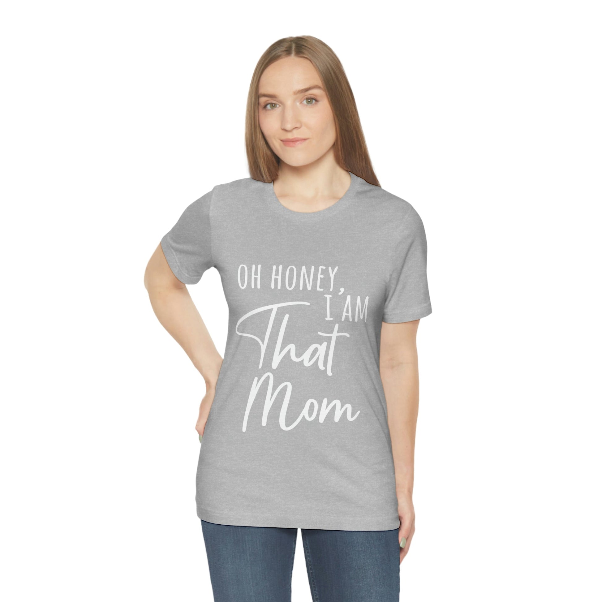 Honey I am That Mom International Mothers Day Unisex Jersey Short Sleeve T-Shirt Ichaku [Perfect Gifts Selection]