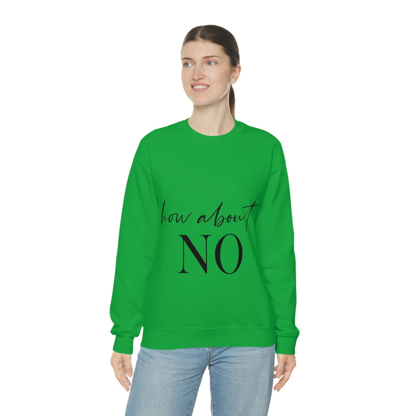 How About No Empowering Quotes Black Text Unisex Heavy Blend™ Crewneck Sweatshirt Ichaku [Perfect Gifts Selection]