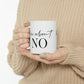 How About No Empowering Quotes Ceramic Mug 11oz Ichaku [Perfect Gifts Selection]