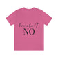 How About No Empowering Quotes Unisex Jersey Short Sleeve T-Shirt Ichaku [Perfect Gifts Selection]