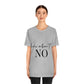 How About No Empowering Quotes Unisex Jersey Short Sleeve T-Shirt Ichaku [Perfect Gifts Selection]