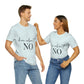 How About No Empowering Quotes Unisex Jersey Short Sleeve T-Shirt Ichaku [Perfect Gifts Selection]