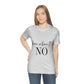 How About No Empowering Quotes Unisex Jersey Short Sleeve T-Shirt Ichaku [Perfect Gifts Selection]