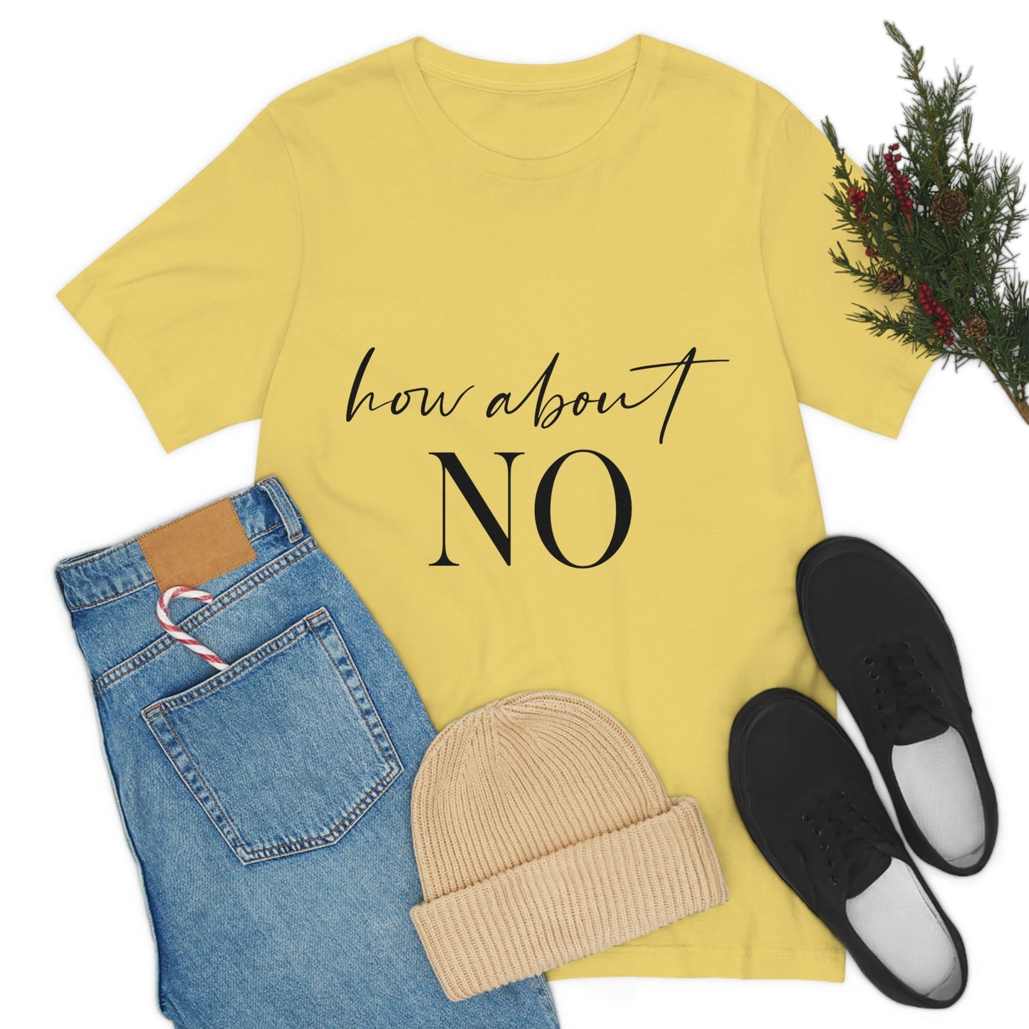 How About No Empowering Quotes Unisex Jersey Short Sleeve T-Shirt Ichaku [Perfect Gifts Selection]