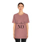 How About No Empowering Quotes Unisex Jersey Short Sleeve T-Shirt Ichaku [Perfect Gifts Selection]