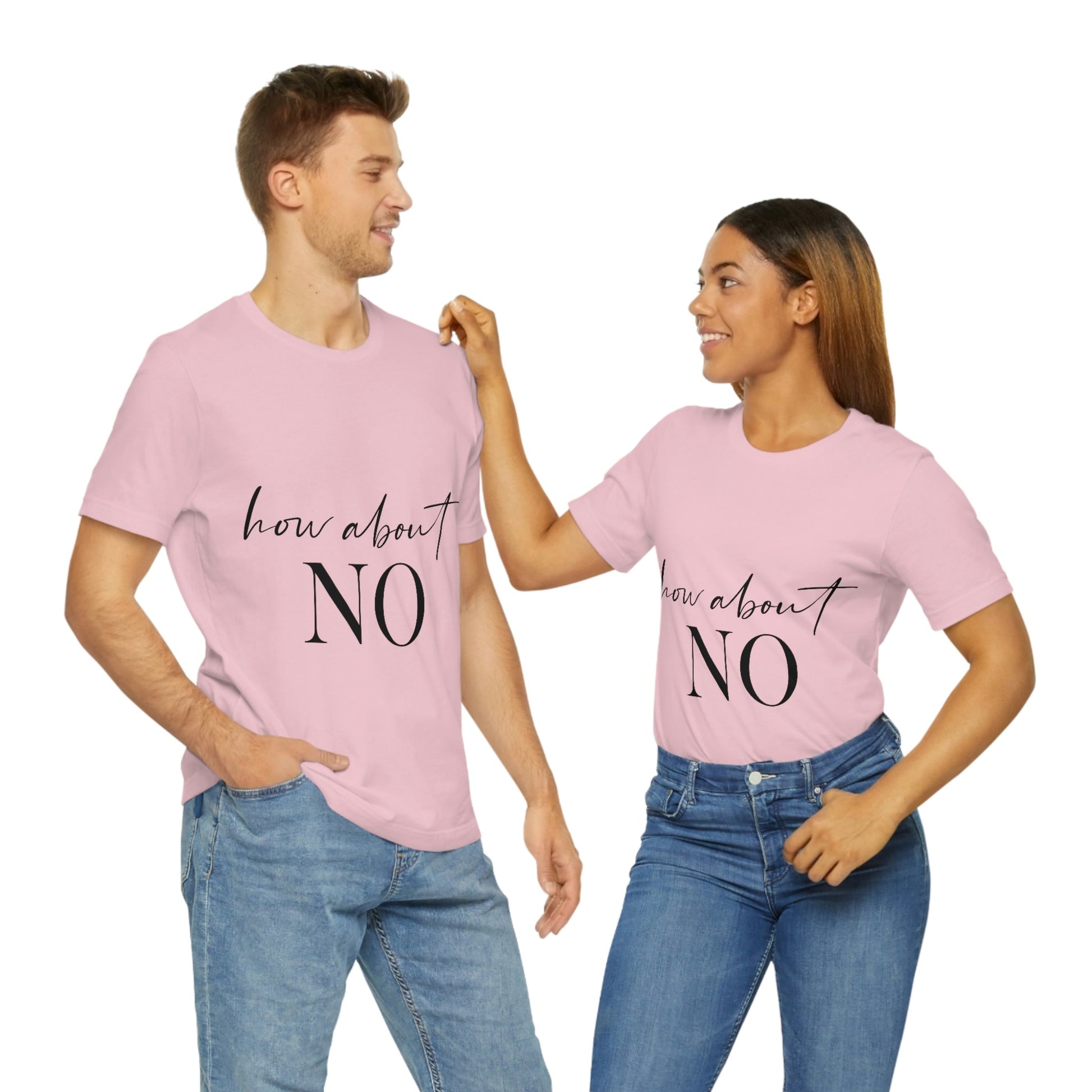 How About No Empowering Quotes Unisex Jersey Short Sleeve T-Shirt Ichaku [Perfect Gifts Selection]