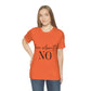 How About No Empowering Quotes Unisex Jersey Short Sleeve T-Shirt Ichaku [Perfect Gifts Selection]