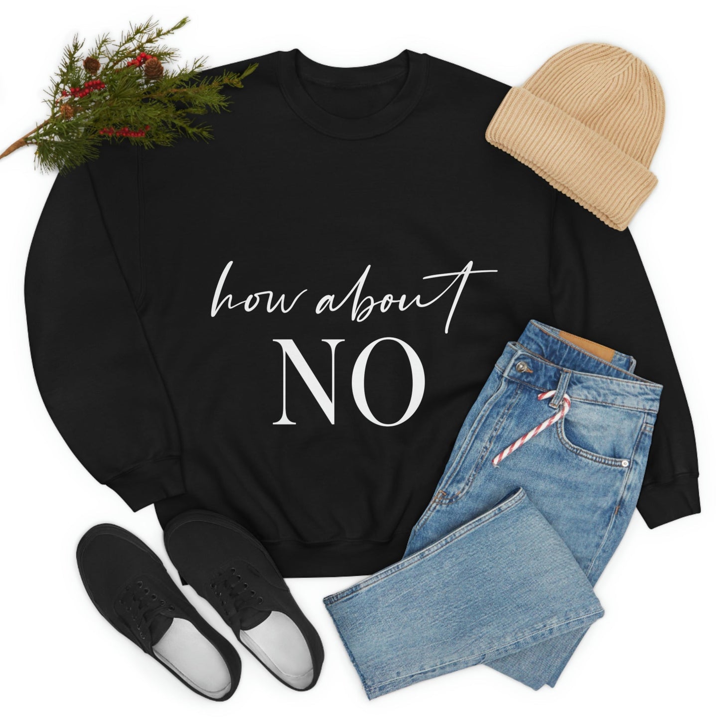 How About No Empowering Quotes White Text Unisex Heavy Blend™ Crewneck Sweatshirt Ichaku [Perfect Gifts Selection]