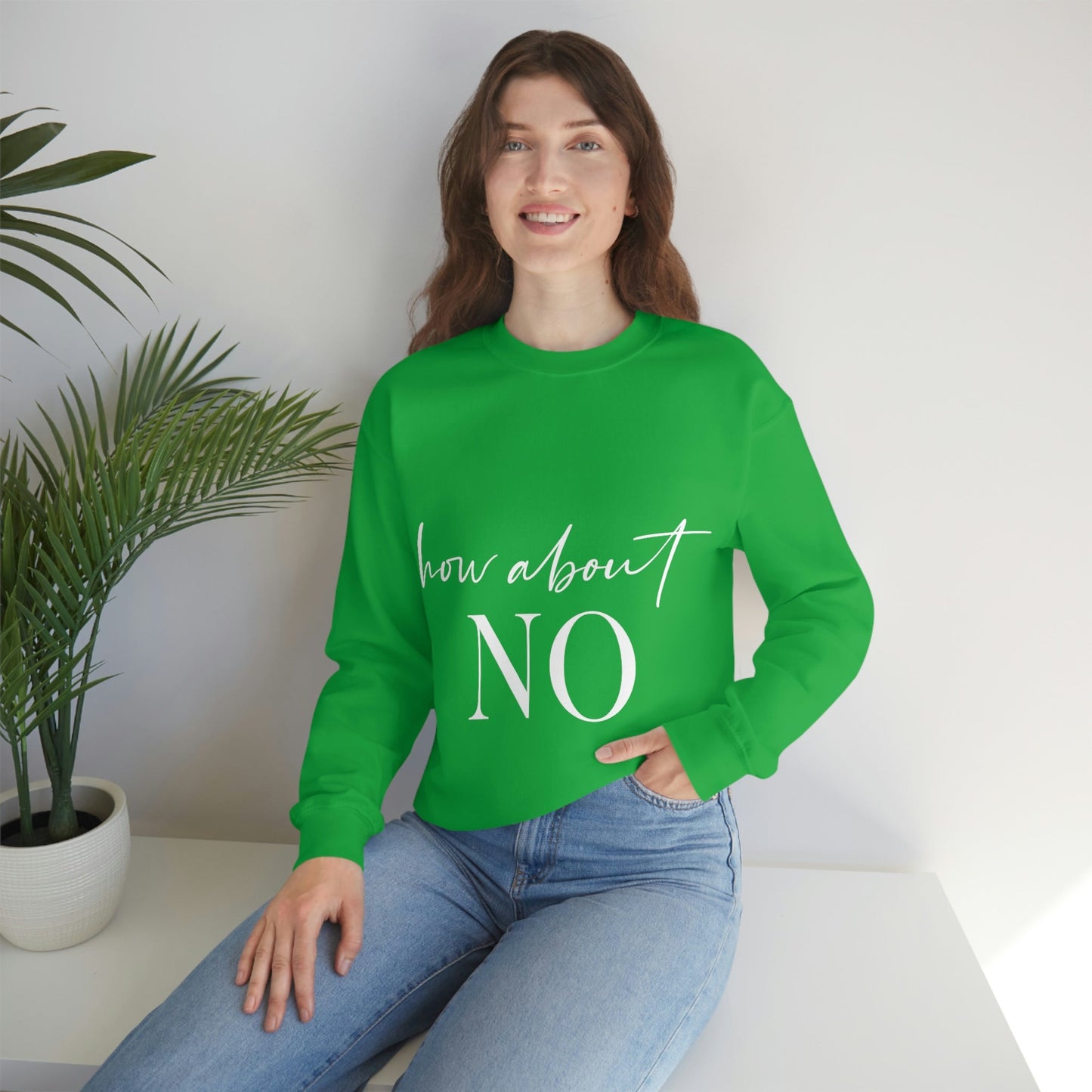 How About No Empowering Quotes White Text Unisex Heavy Blend™ Crewneck Sweatshirt Ichaku [Perfect Gifts Selection]