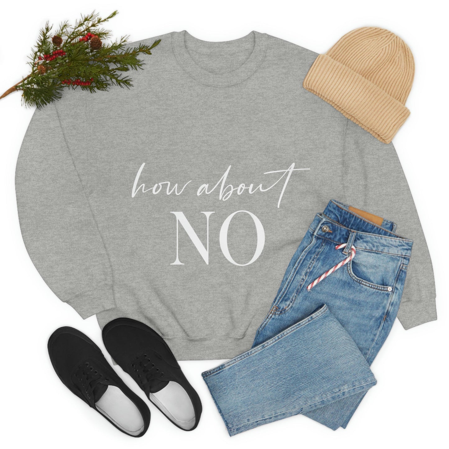 How About No Empowering Quotes White Text Unisex Heavy Blend™ Crewneck Sweatshirt Ichaku [Perfect Gifts Selection]