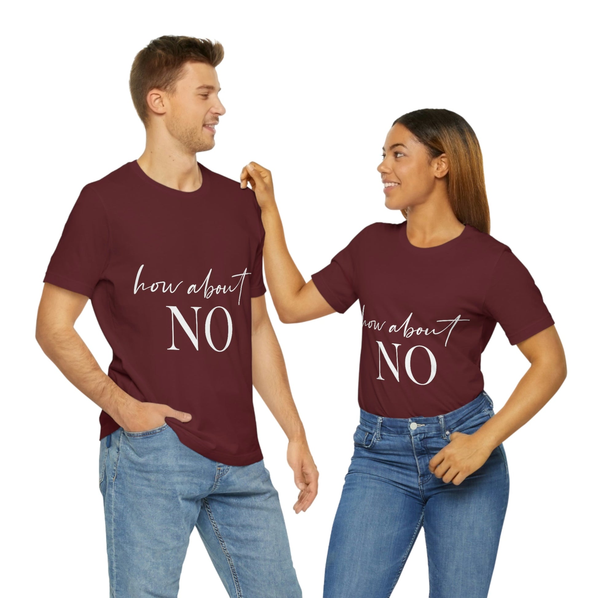 How About No Empowering Quotes White Text Unisex Jersey Short Sleeve T-Shirt Ichaku [Perfect Gifts Selection]