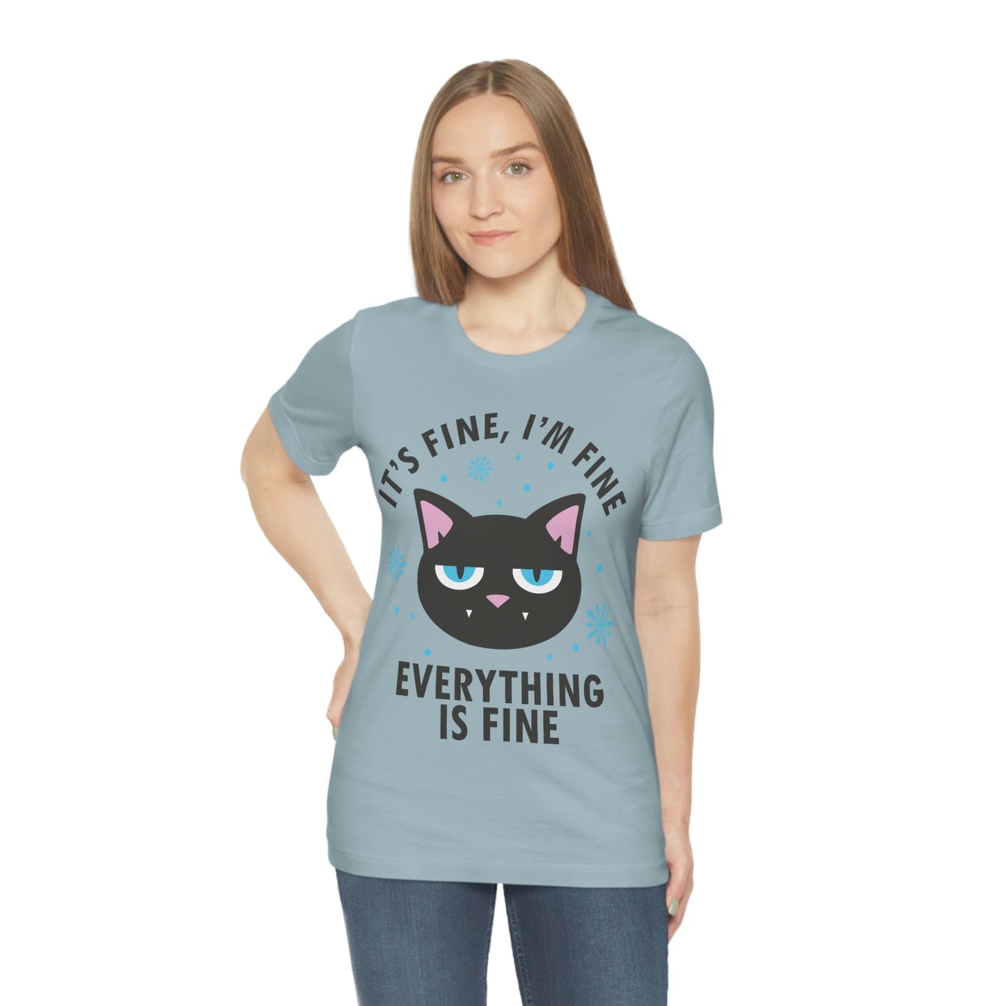 I Am Fine Everything is Fine Funny Cat Meme Quotes Unisex Jersey Short Sleeve T-Shirt Ichaku [Perfect Gifts Selection]