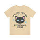 I Am Fine Everything is Fine Funny Cat Meme Quotes Unisex Jersey Short Sleeve T-Shirt Ichaku [Perfect Gifts Selection]