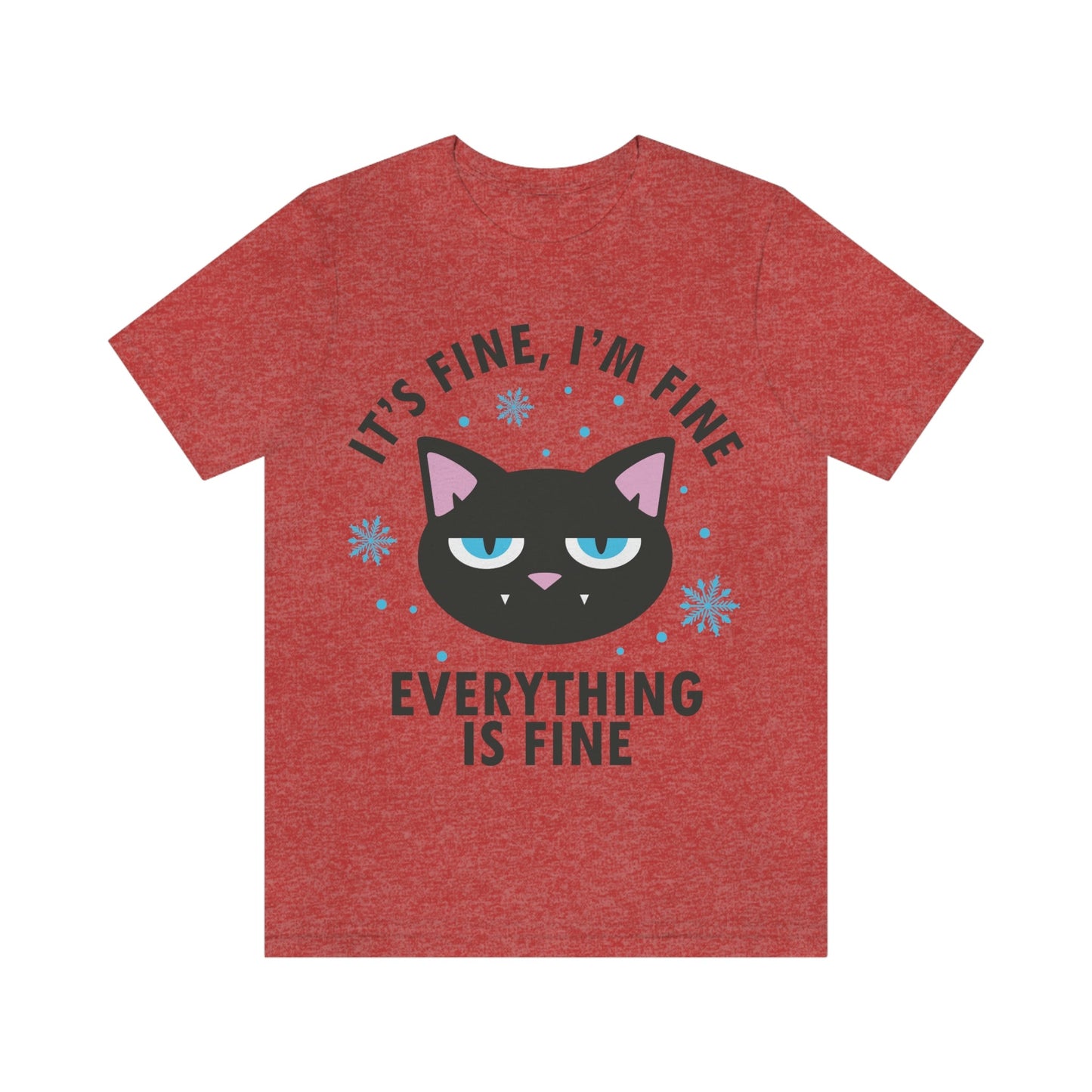 I Am Fine Everything is Fine Funny Cat Meme Quotes Unisex Jersey Short Sleeve T-Shirt Ichaku [Perfect Gifts Selection]