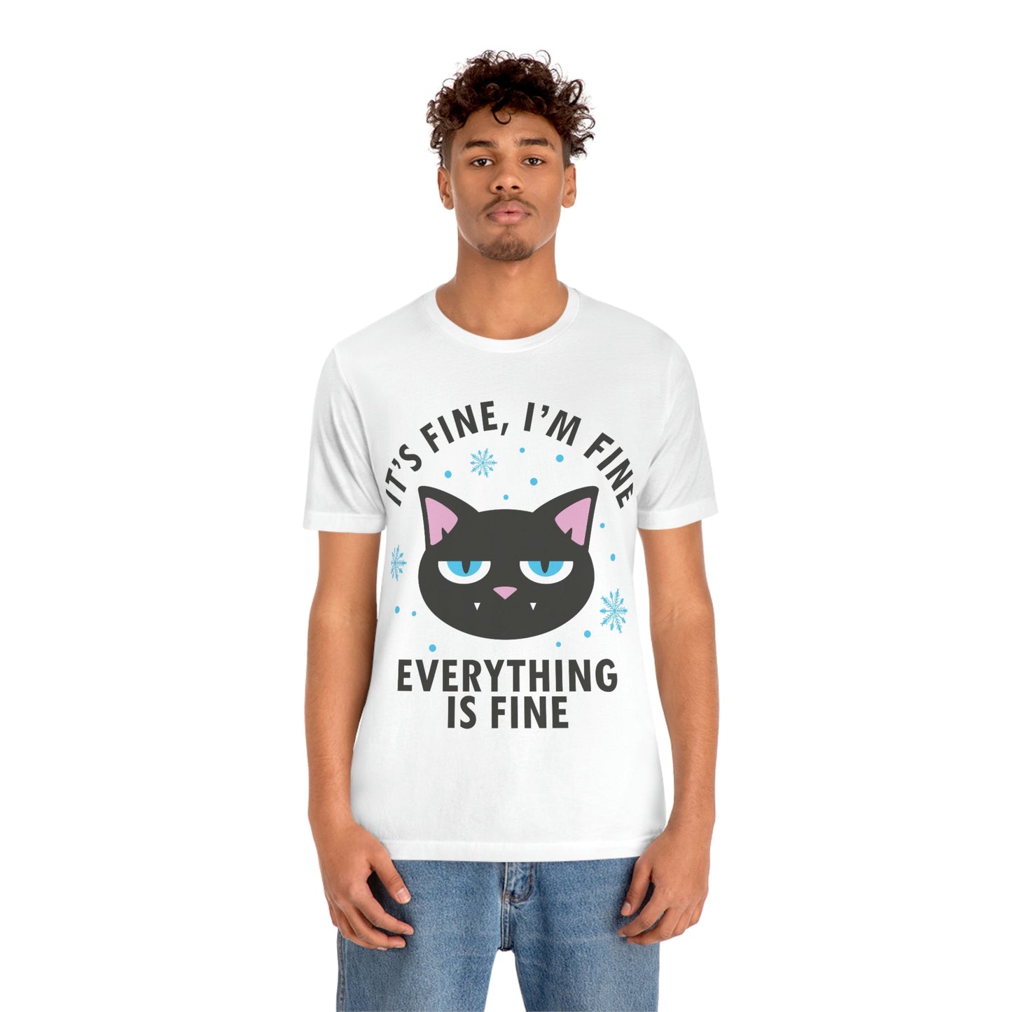 I Am Fine Everything is Fine Funny Cat Meme Quotes Unisex Jersey Short Sleeve T-Shirt Ichaku [Perfect Gifts Selection]