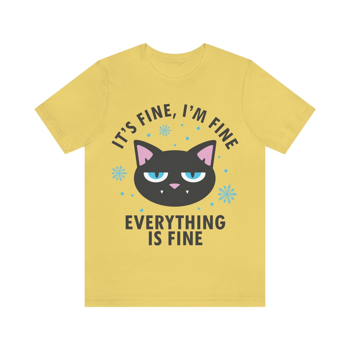 I Am Fine Everything is Fine Funny Cat Meme Quotes Unisex Jersey Short Sleeve T-Shirt Ichaku [Perfect Gifts Selection]