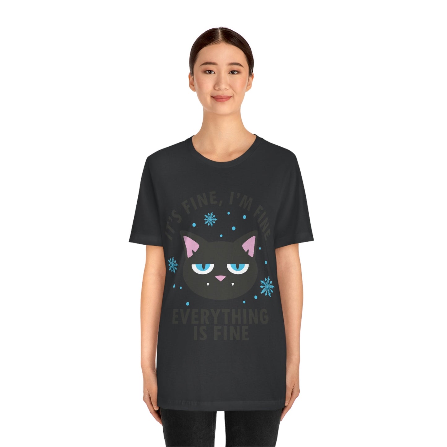 I Am Fine Everything is Fine Funny Cat Meme Quotes Unisex Jersey Short Sleeve T-Shirt Ichaku [Perfect Gifts Selection]