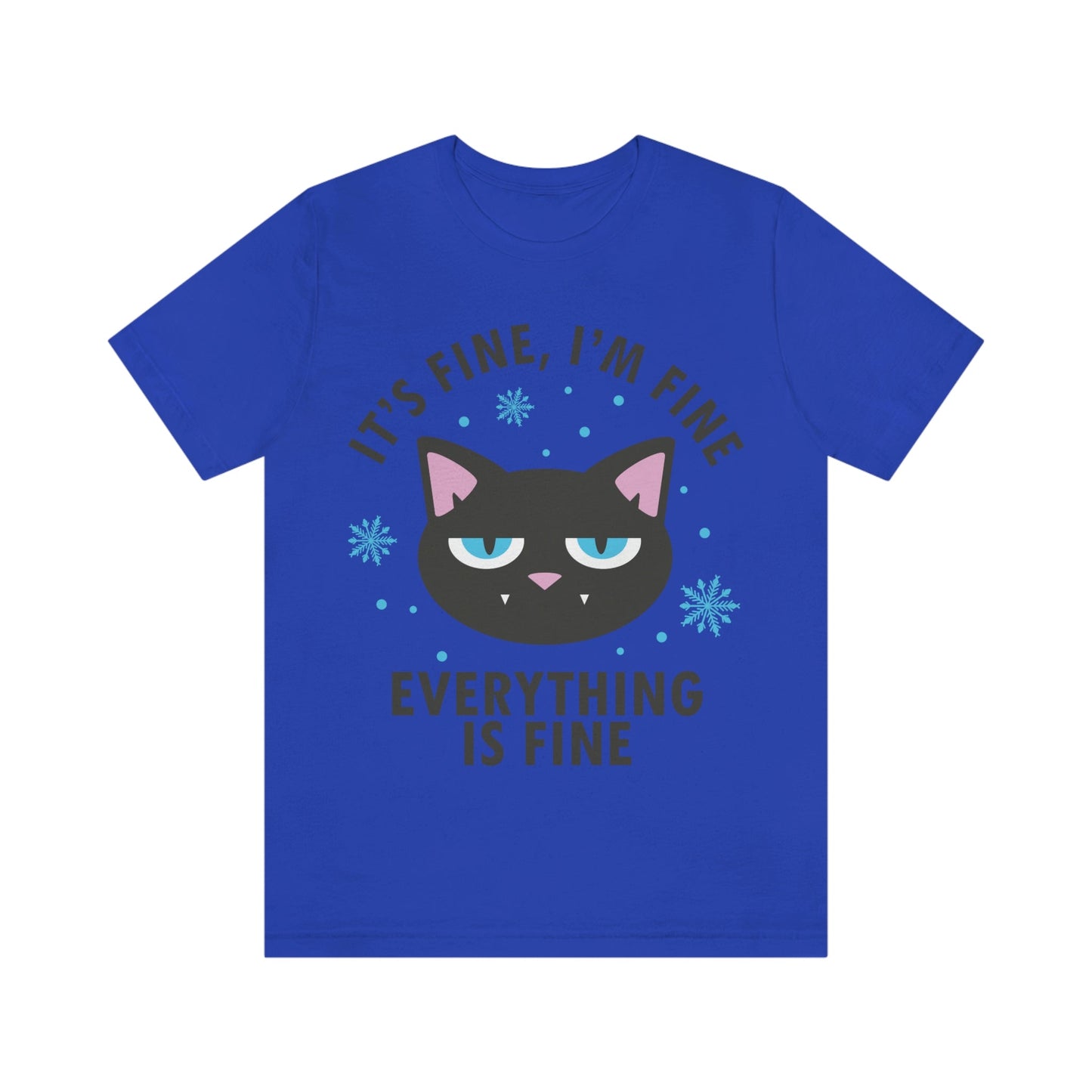 I Am Fine Everything is Fine Funny Cat Meme Quotes Unisex Jersey Short Sleeve T-Shirt Ichaku [Perfect Gifts Selection]