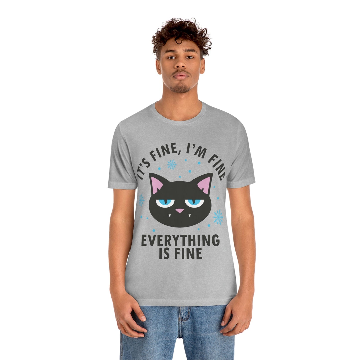 I Am Fine Everything is Fine Funny Cat Meme Quotes Unisex Jersey Short Sleeve T-Shirt Ichaku [Perfect Gifts Selection]