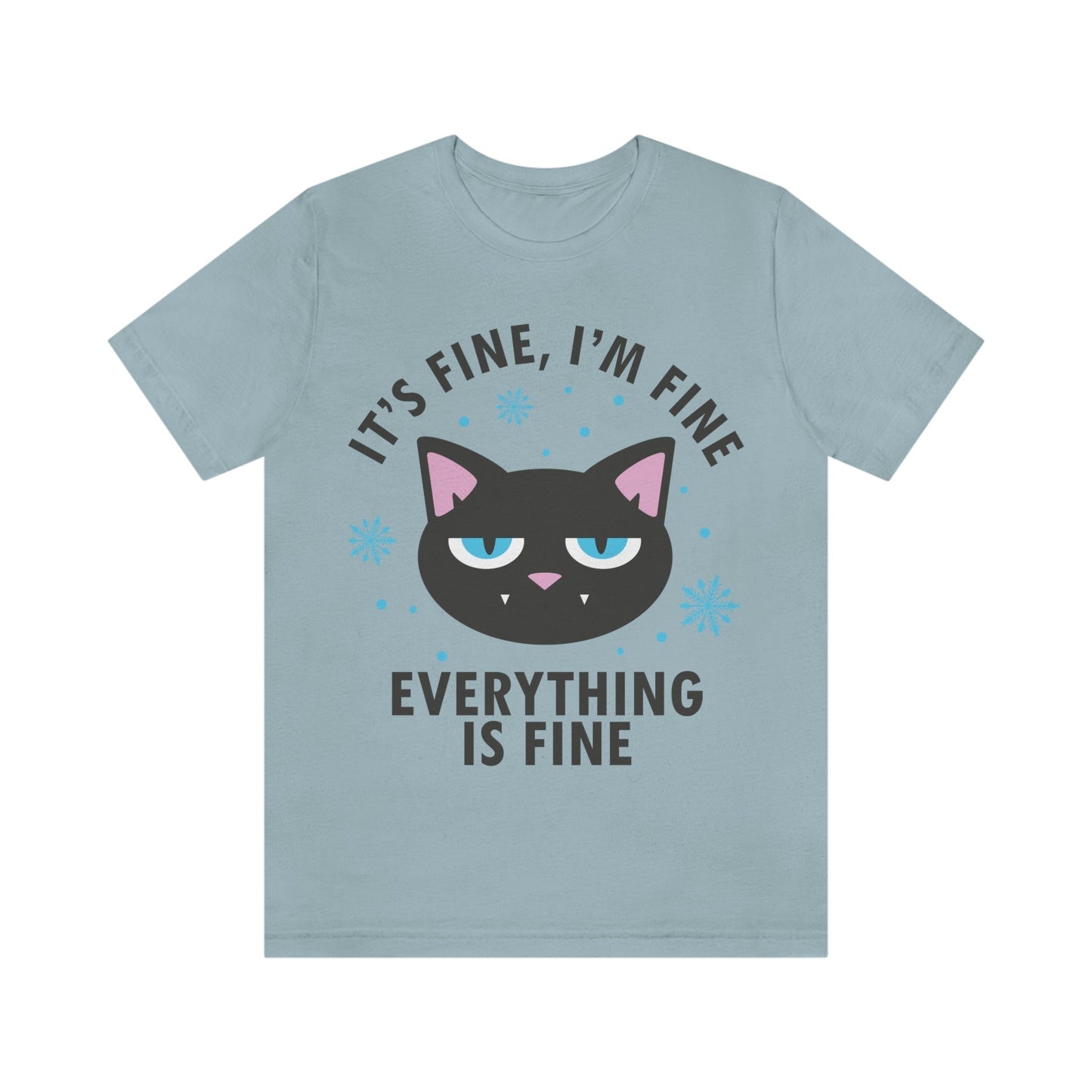 I Am Fine Everything is Fine Funny Cat Meme Quotes Unisex Jersey Short Sleeve T-Shirt Ichaku [Perfect Gifts Selection]