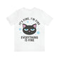 I Am Fine Everything is Fine Funny Cat Meme Quotes Unisex Jersey Short Sleeve T-Shirt Ichaku [Perfect Gifts Selection]