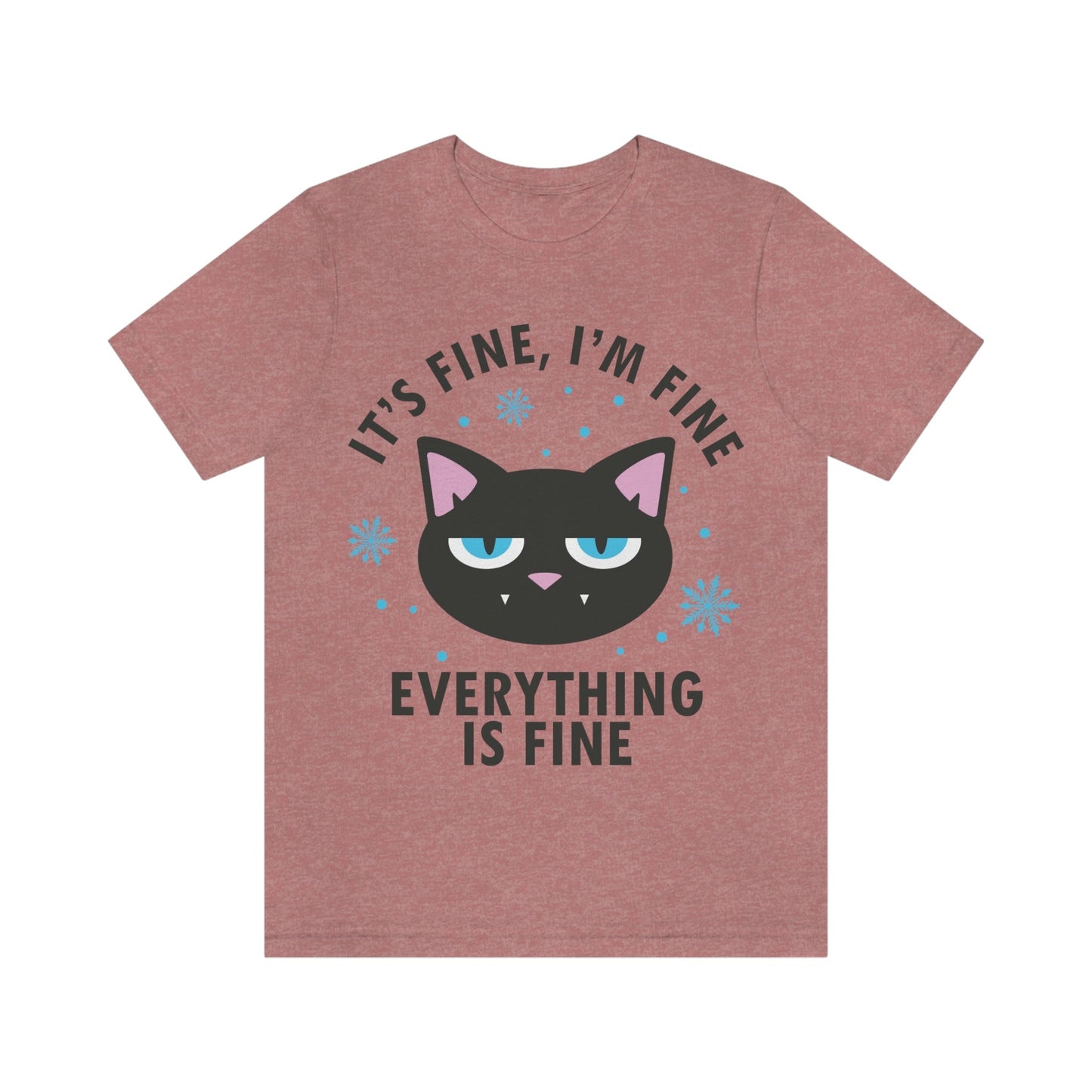 I Am Fine Everything is Fine Funny Cat Meme Quotes Unisex Jersey Short Sleeve T-Shirt Ichaku [Perfect Gifts Selection]