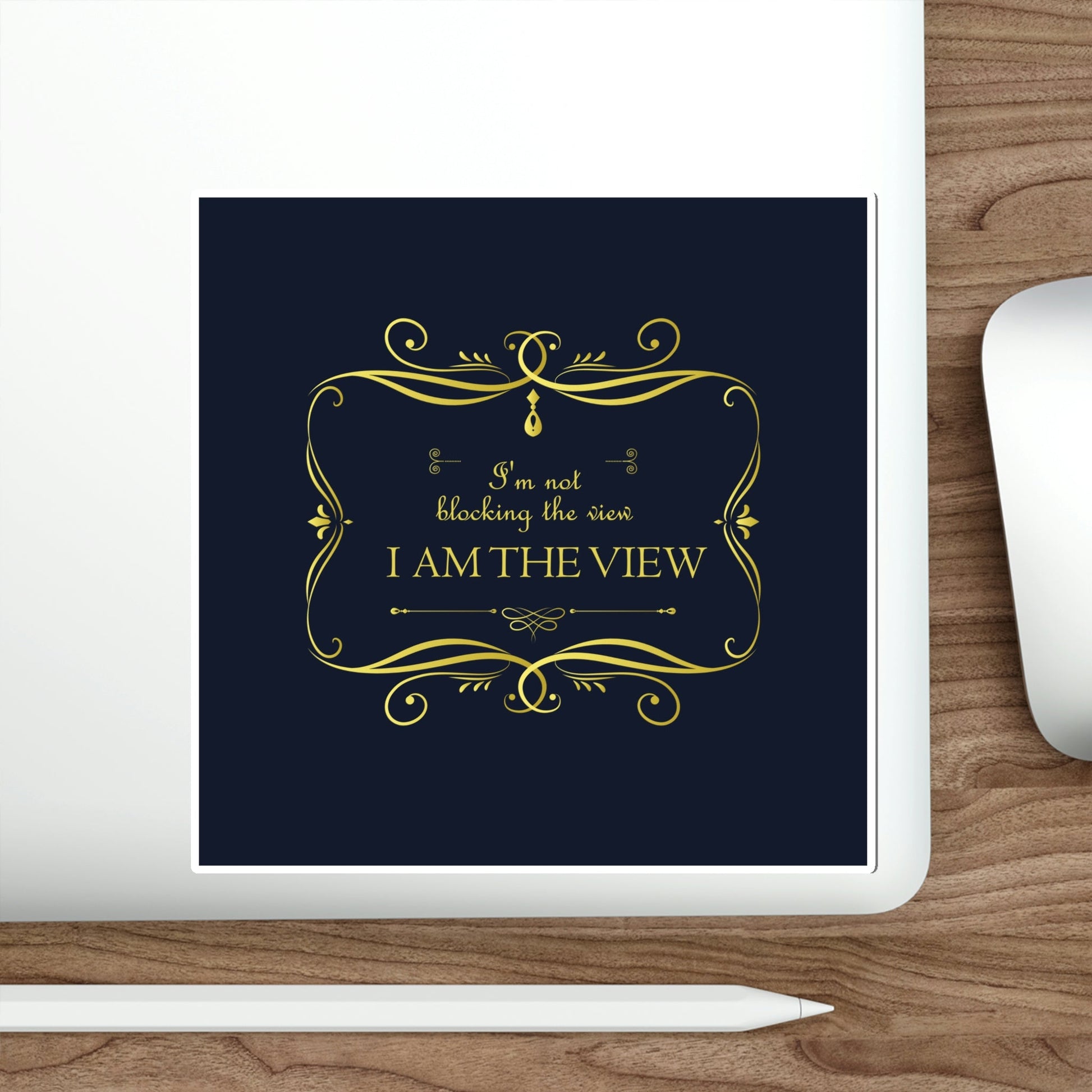 I Am Not Blocking The View. I Am The View Funny Sarcastic Sayings Die-Cut Sticker Ichaku [Perfect Gifts Selection]