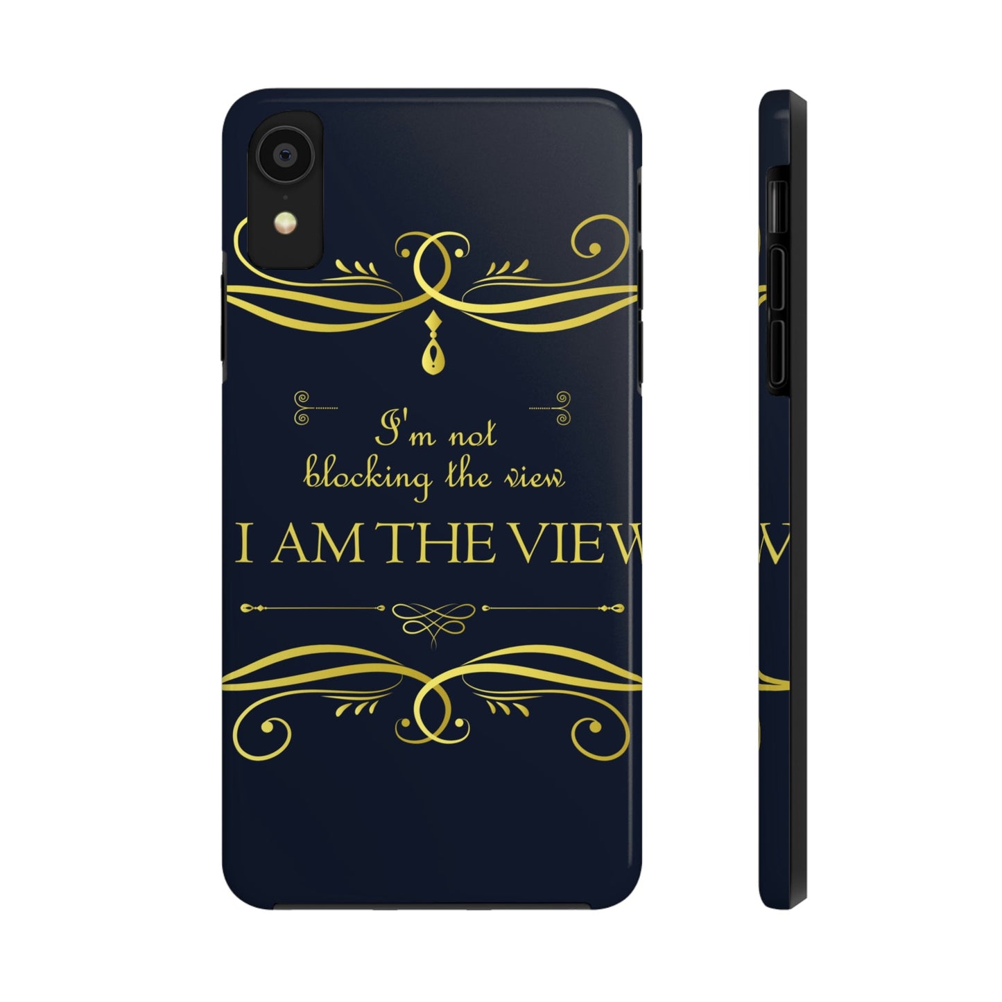 I Am Not Blocking The View. I Am The View Funny Sarcastic Sayings Tough Phone Cases Case-Mate Ichaku [Perfect Gifts Selection]