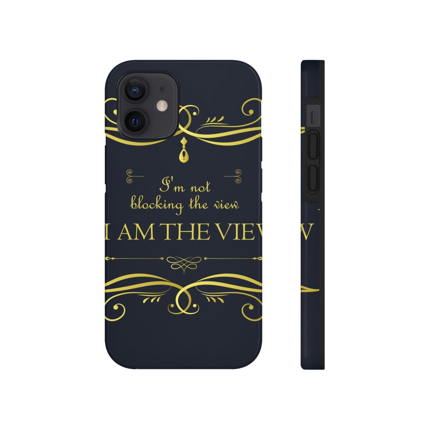 I Am Not Blocking The View. I Am The View Funny Sarcastic Sayings Tough Phone Cases Case-Mate Ichaku [Perfect Gifts Selection]