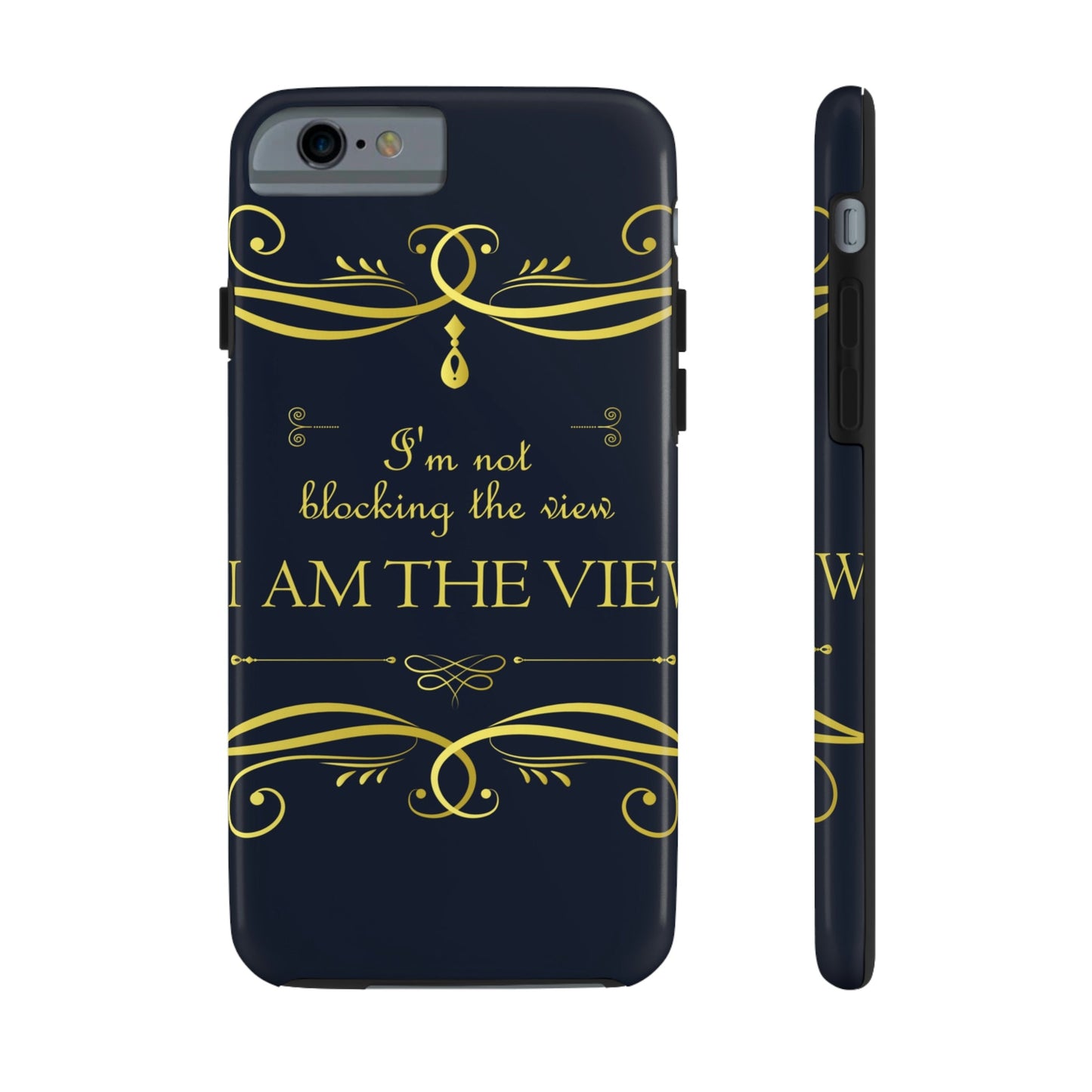 I Am Not Blocking The View. I Am The View Funny Sarcastic Sayings Tough Phone Cases Case-Mate Ichaku [Perfect Gifts Selection]