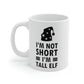 I Am Not Short I Am Tall Elf Self Love Funny Quotes Christmas Ceramic Mug 11oz Ichaku [Perfect Gifts Selection]