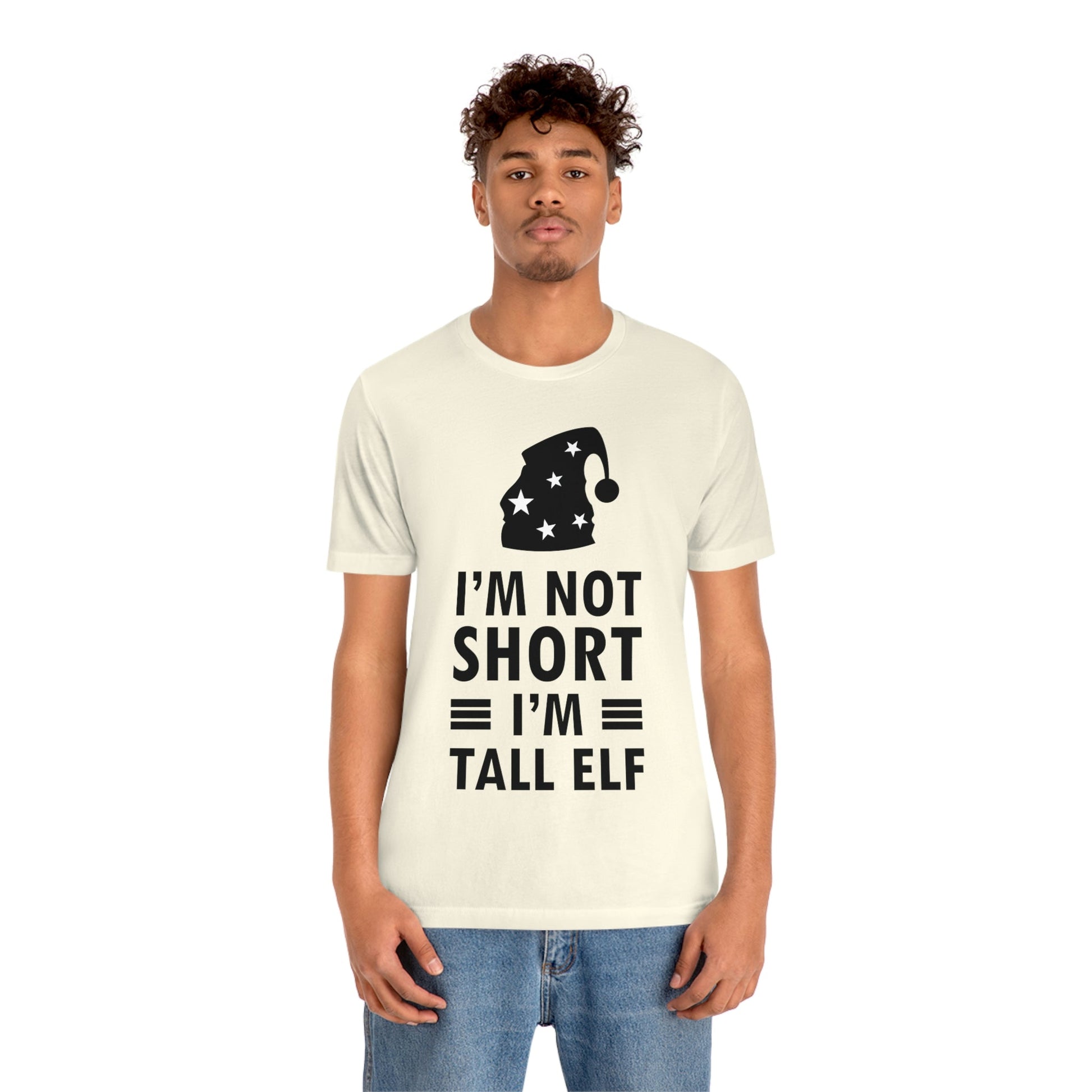 I Am Not Short I Am Tall Elf Self Love Funny Quotes Christmas Unisex Jersey Short Sleeve T-Shirt Ichaku [Perfect Gifts Selection]