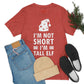 I Am Not Short I Am Tall Elf Self Love Funny Quotes Christmas Unisex Jersey Short Sleeve T-Shirt Ichaku [Perfect Gifts Selection]