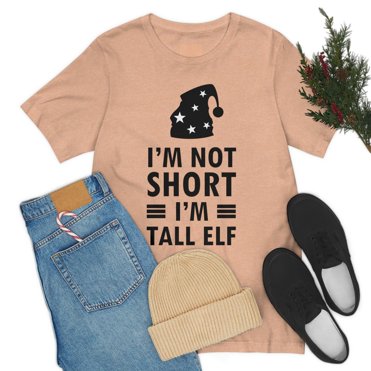 I Am Not Short I Am Tall Elf Self Love Funny Quotes Christmas Unisex Jersey Short Sleeve T-Shirt Ichaku [Perfect Gifts Selection]