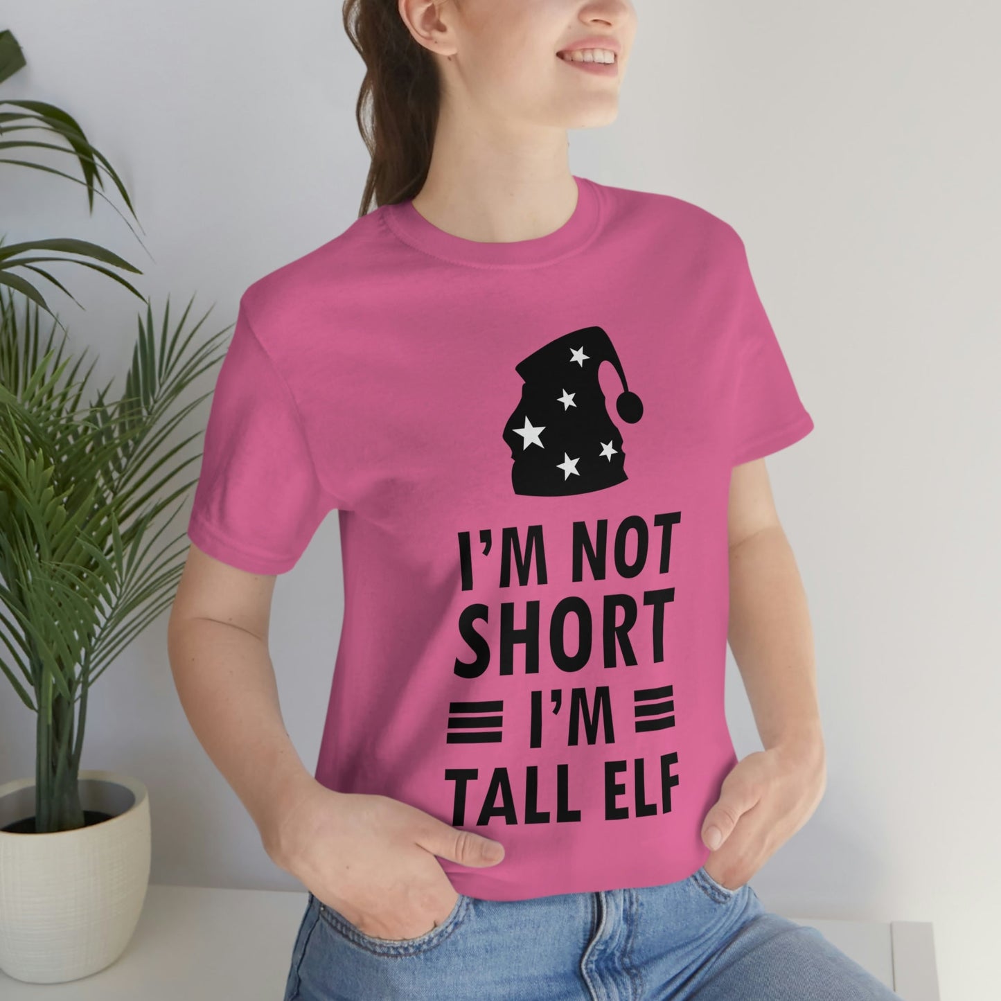 I Am Not Short I Am Tall Elf Self Love Funny Quotes Christmas Unisex Jersey Short Sleeve T-Shirt Ichaku [Perfect Gifts Selection]