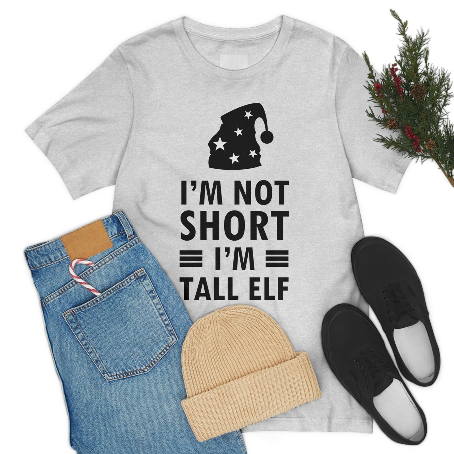 I Am Not Short I Am Tall Elf Self Love Funny Quotes Christmas Unisex Jersey Short Sleeve T-Shirt Ichaku [Perfect Gifts Selection]