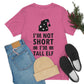 I Am Not Short I Am Tall Elf Self Love Funny Quotes Christmas Unisex Jersey Short Sleeve T-Shirt Ichaku [Perfect Gifts Selection]