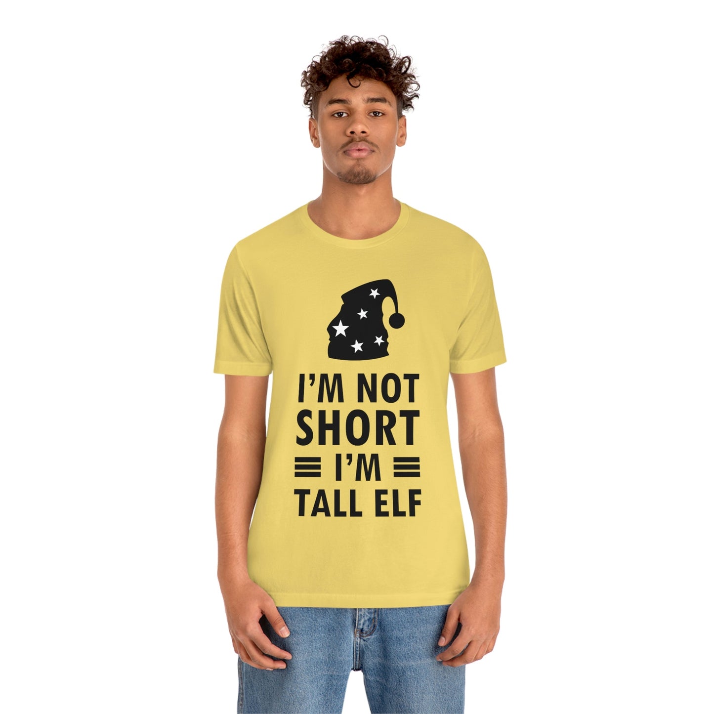 I Am Not Short I Am Tall Elf Self Love Funny Quotes Christmas Unisex Jersey Short Sleeve T-Shirt Ichaku [Perfect Gifts Selection]