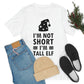 I Am Not Short I Am Tall Elf Self Love Funny Quotes Christmas Unisex Jersey Short Sleeve T-Shirt Ichaku [Perfect Gifts Selection]