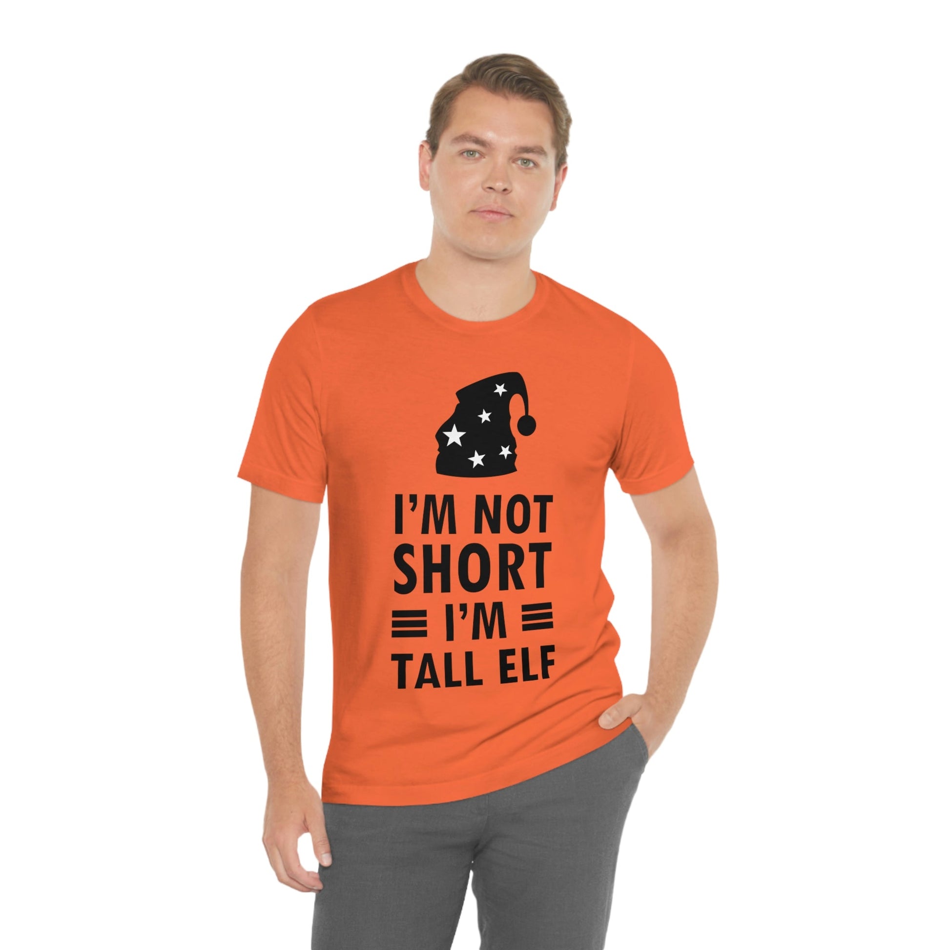 I Am Not Short I Am Tall Elf Self Love Funny Quotes Christmas Unisex Jersey Short Sleeve T-Shirt Ichaku [Perfect Gifts Selection]