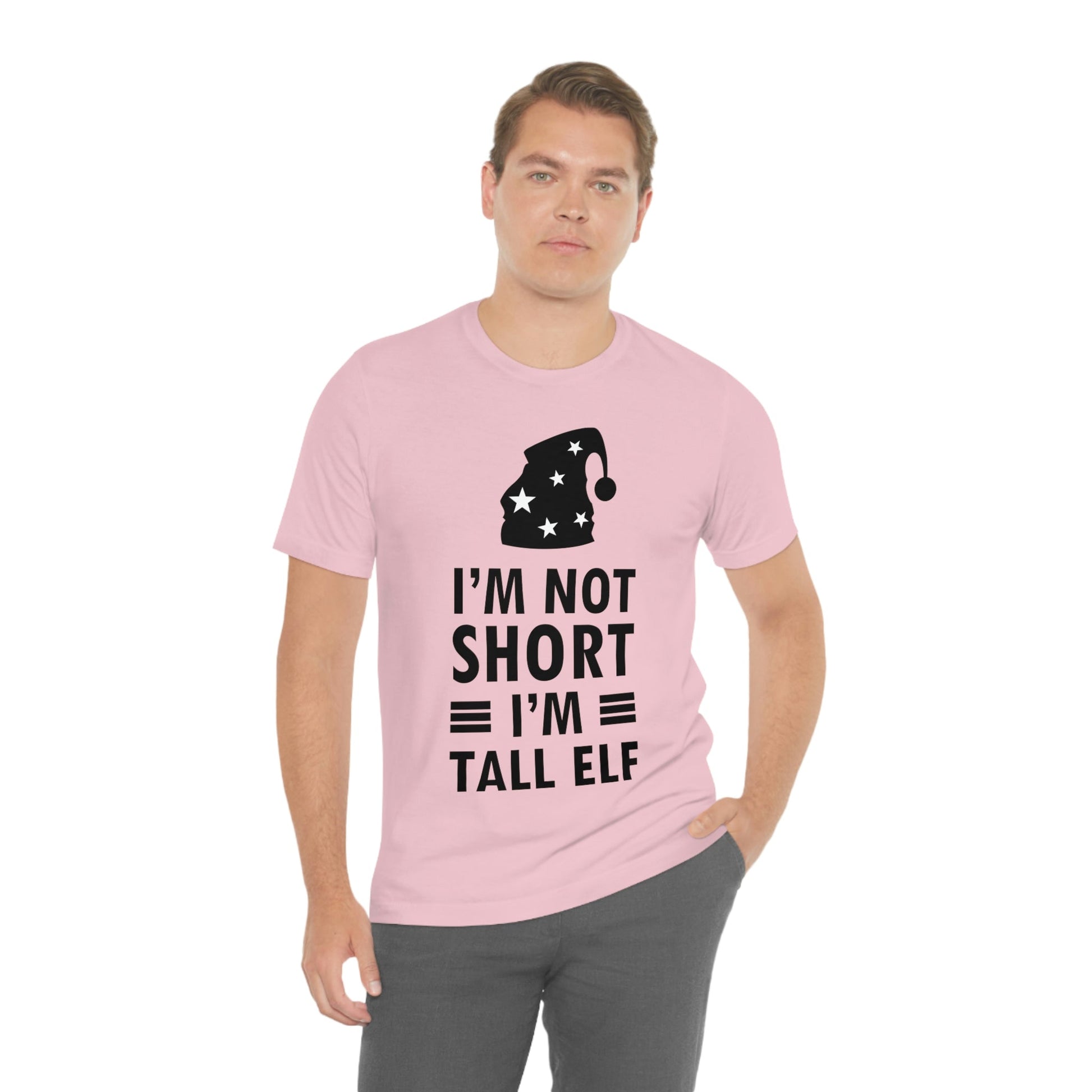 I Am Not Short I Am Tall Elf Self Love Funny Quotes Christmas Unisex Jersey Short Sleeve T-Shirt Ichaku [Perfect Gifts Selection]