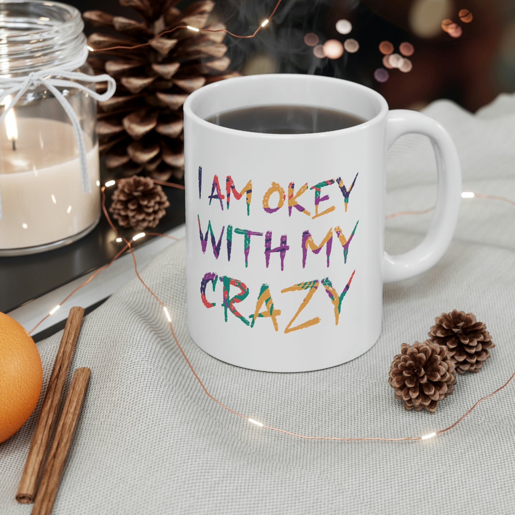 I Am Ok With My Crazy Funny Motivational Quotes Ceramic Mug 11oz Ichaku [Perfect Gifts Selection]