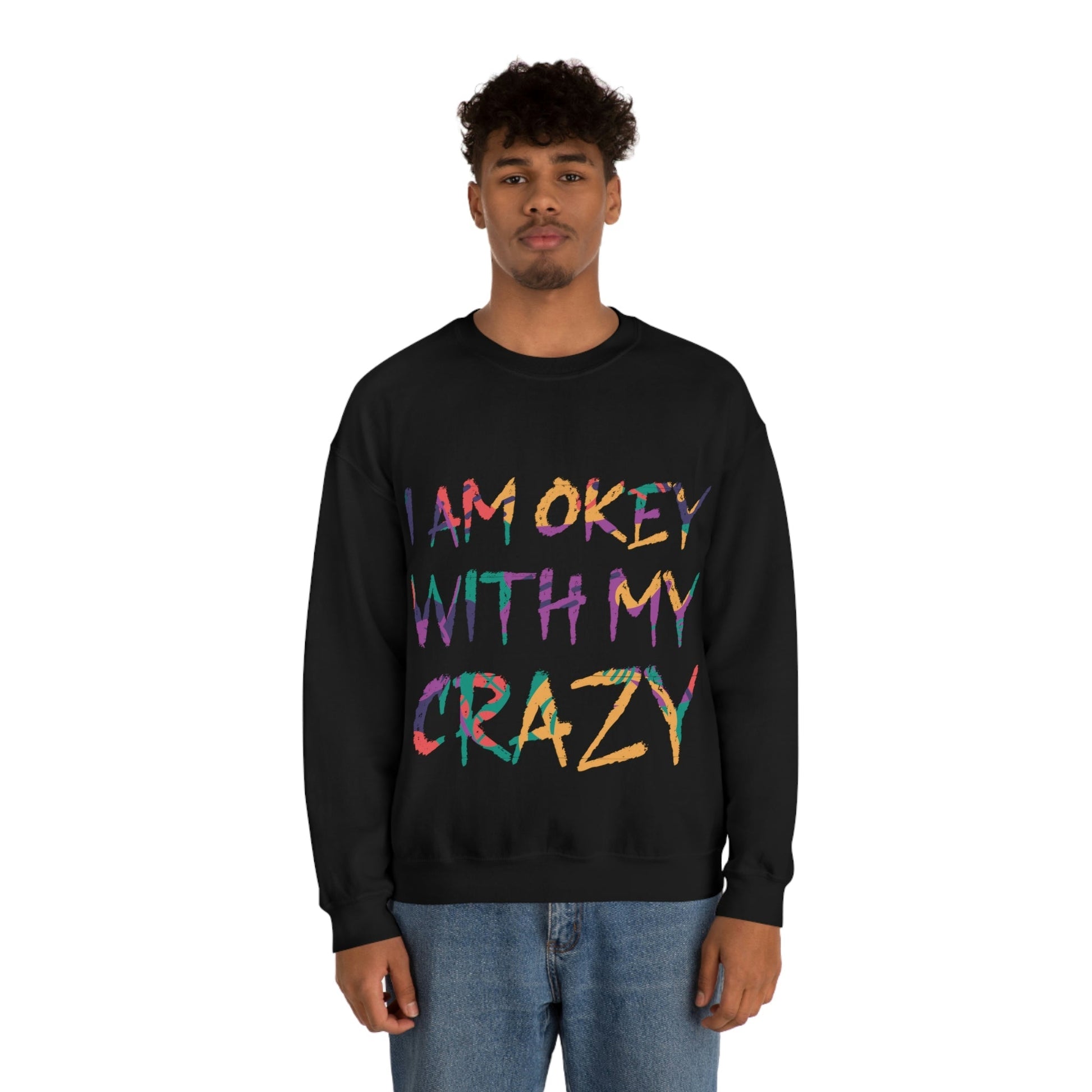 I Am Ok With My Crazy Funny Motivational Quotes Unisex Heavy Blend™ Crewneck Sweatshirt Ichaku [Perfect Gifts Selection]