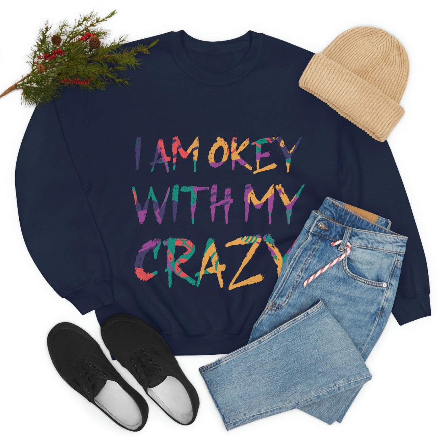 I Am Ok With My Crazy Funny Motivational Quotes Unisex Heavy Blend™ Crewneck Sweatshirt Ichaku [Perfect Gifts Selection]