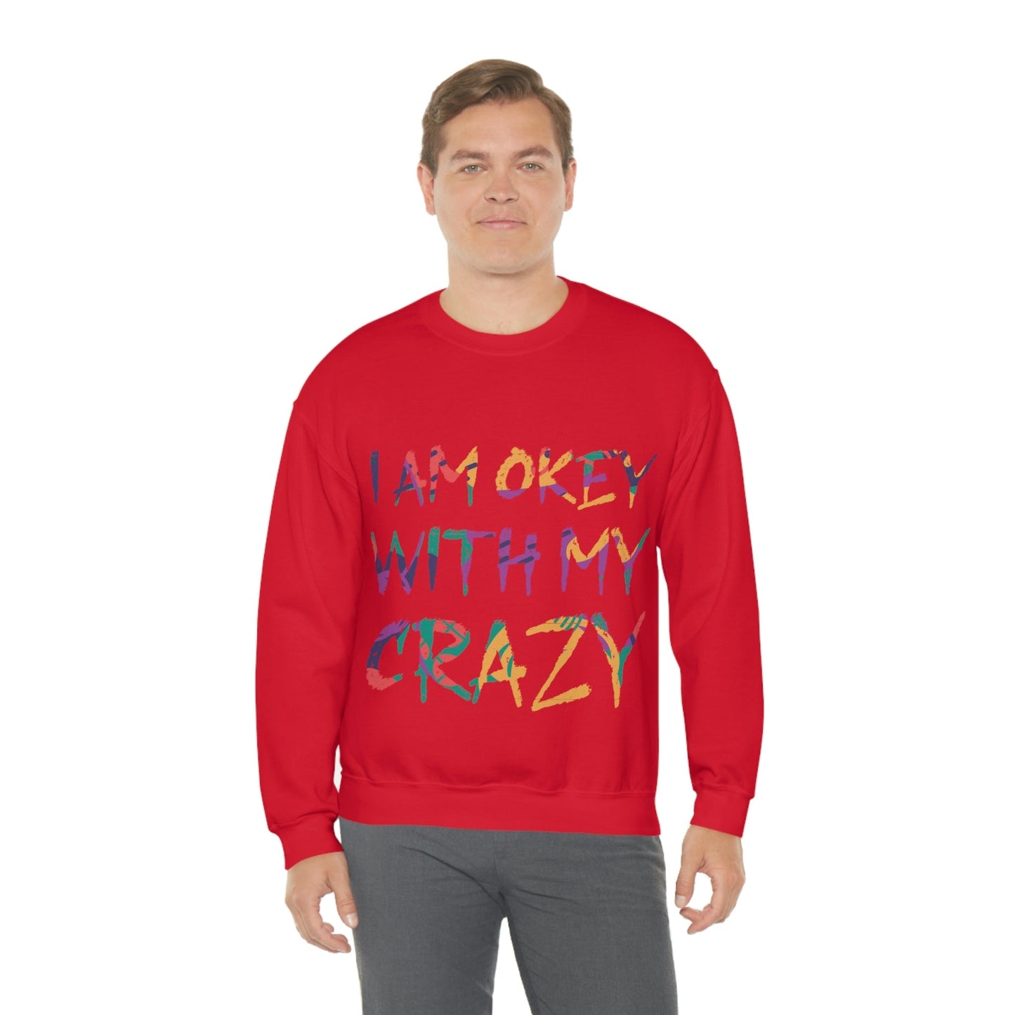 I Am Ok With My Crazy Funny Motivational Quotes Unisex Heavy Blend™ Crewneck Sweatshirt Ichaku [Perfect Gifts Selection]