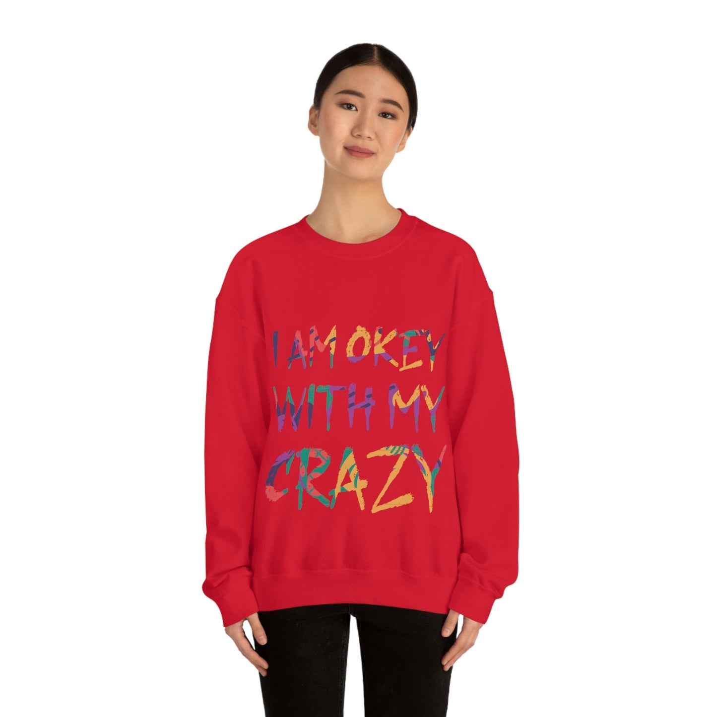 I Am Ok With My Crazy Funny Motivational Quotes Unisex Heavy Blend™ Crewneck Sweatshirt Ichaku [Perfect Gifts Selection]