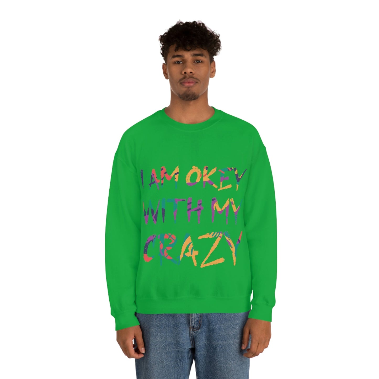 I Am Ok With My Crazy Funny Motivational Quotes Unisex Heavy Blend™ Crewneck Sweatshirt Ichaku [Perfect Gifts Selection]