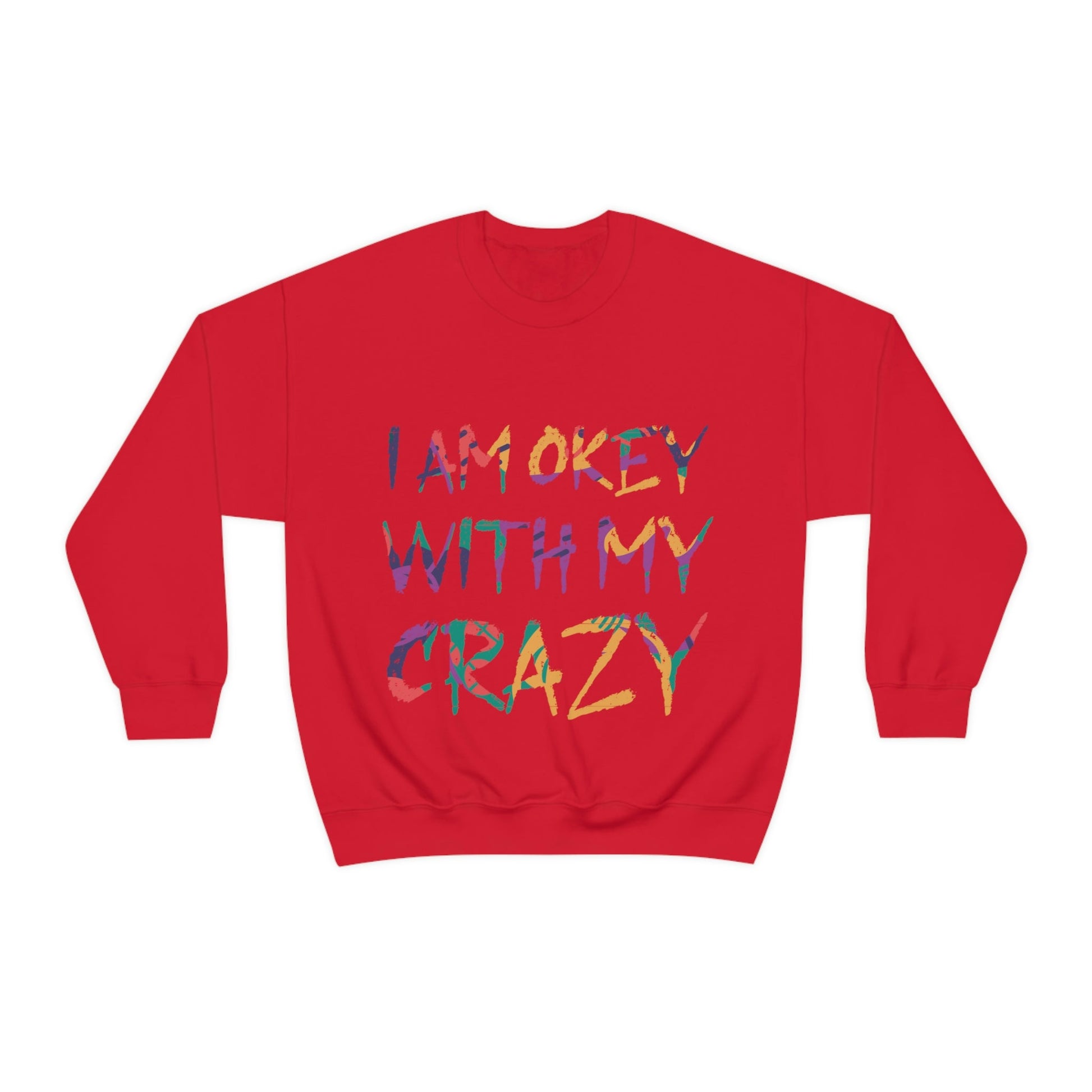 I Am Ok With My Crazy Funny Motivational Quotes Unisex Heavy Blend™ Crewneck Sweatshirt Ichaku [Perfect Gifts Selection]